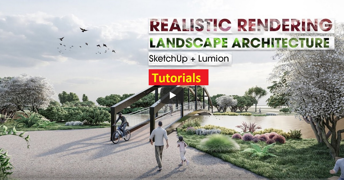 Realistic Landscape Rendering Tutorials With Skp Lumion Ps